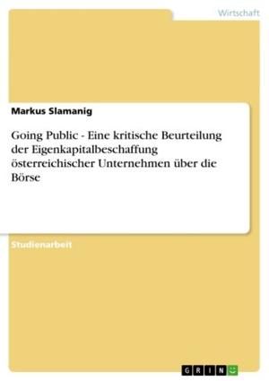 Book cover of Going Public - Eine kritische Beurteilung der Eigenkapitalbeschaffung österreichischer Unternehmen über die Börse