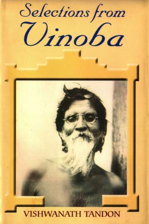 Cover of the book Selections from Vinoba by Navaratna Dissanayake Samarawickreme
