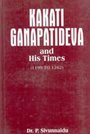 Cover of Kakati Ganapatideva And His Times