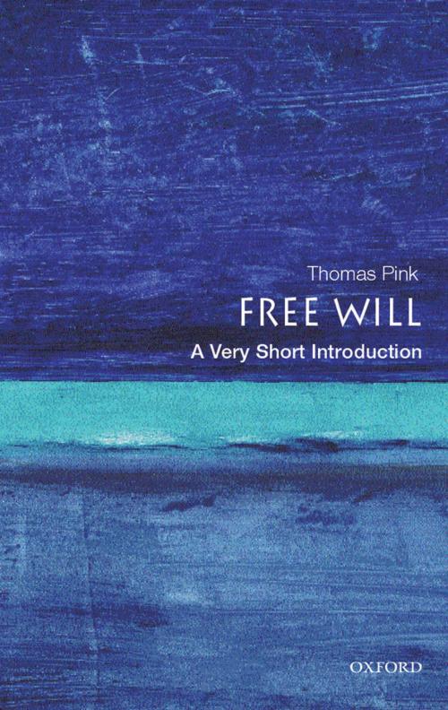 Cover of the book Free Will: A Very Short Introduction by Thomas Pink, Oxford Paperbacks