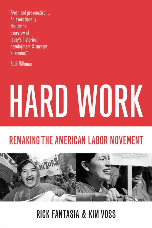 Cover of the book Hard Work by Rick Fantasia, Kim Voss, University of California Press