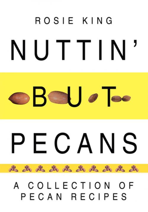 Cover of the book Nuttin' but Pecans by Rosie King, iUniverse