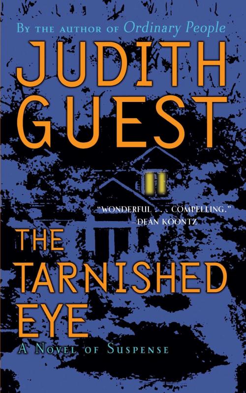 Cover of the book The Tarnished Eye by Judith Guest, Scribner