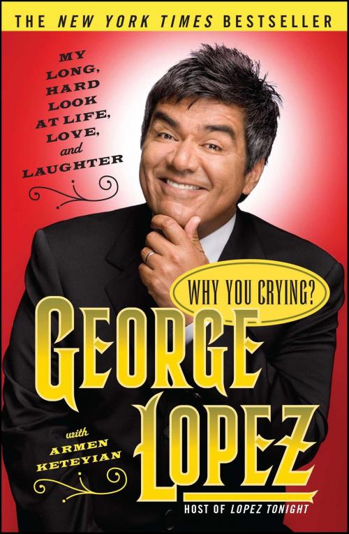 Cover of the book Why You Crying? by George Lopez, Touchstone