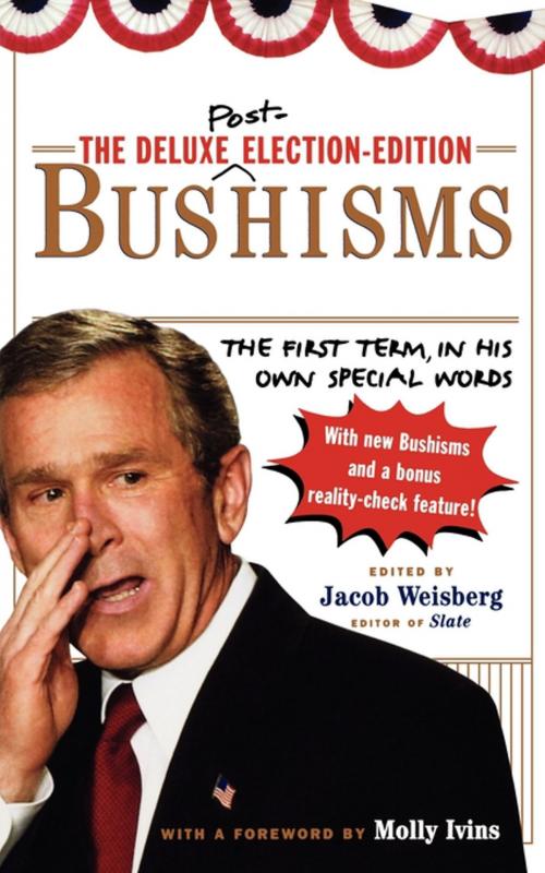 Cover of the book The Deluxe Election Edition Bushisms by , Gallery Books