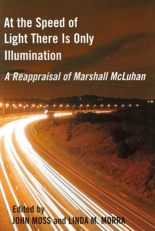 Cover of the book At the Speed of Light There is Only Illumination by , University of Ottawa Press