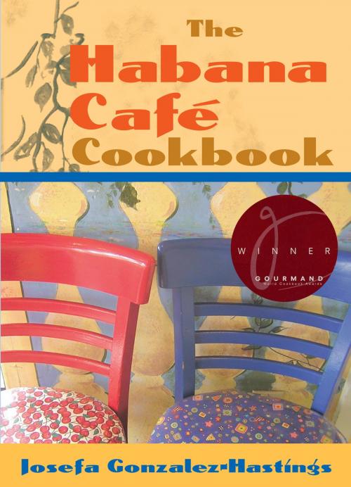 Cover of the book The Habana Café Cookbook by Josefa Gonzalez-Hastings, University Press of Florida