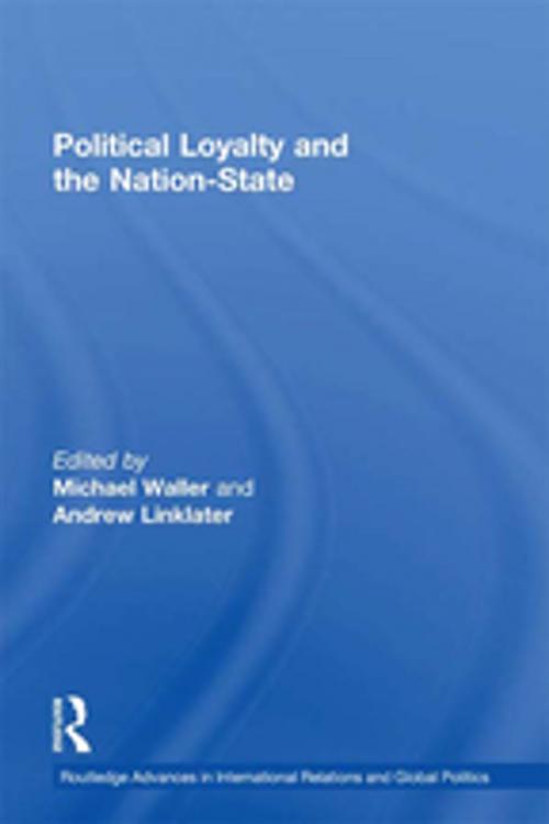 Cover of the book Political Loyalty and the Nation-State by , Taylor and Francis
