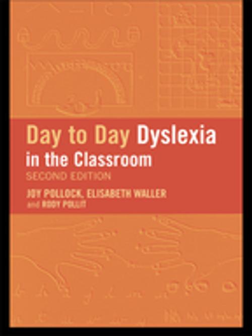 Cover of the book Day-to-Day Dyslexia in the Classroom by Rody Politt, Joy Pollock, Elisabeth Waller, Taylor and Francis