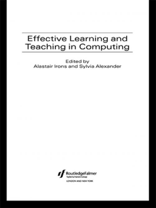 Cover of the book Effective Learning and Teaching in Computing by Sylvia Alexander, Alastair Irons, Taylor and Francis