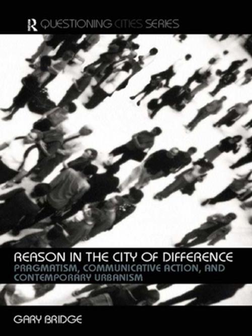 Cover of the book Reason in the City of Difference by Gary Bridge, Taylor and Francis