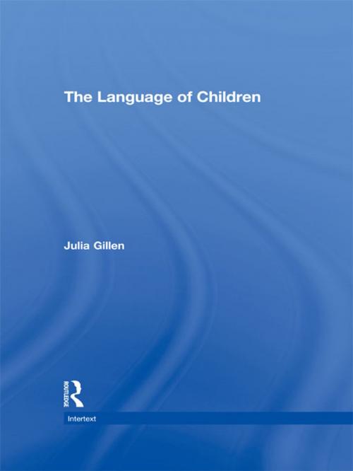 Cover of the book The Language of Children by Julia Gillen, Taylor and Francis