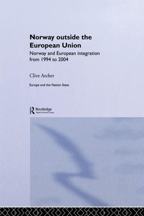 Cover of the book Norway Outside the European Union by Clive Archer, Taylor and Francis
