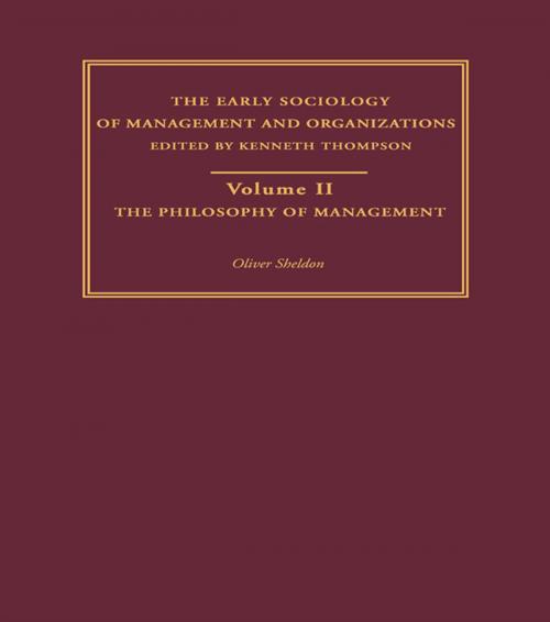 Cover of the book The Philosophy of Management by Oliver Sheldon, Taylor and Francis