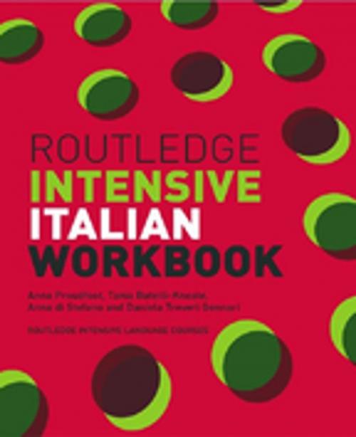 Cover of the book Routledge Intensive Italian Workbook by Anna Proudfoot, Tania Batelli Kneale, Anna di Stefano, Daniela Treveri Gennari, Taylor and Francis