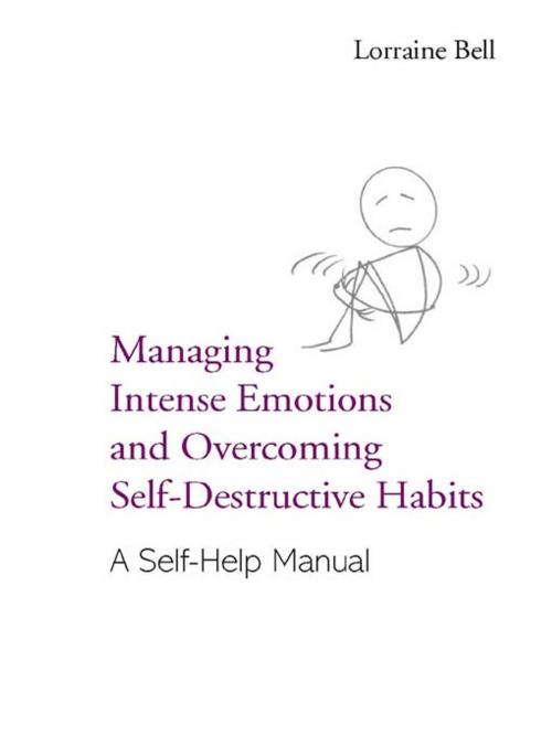 Cover of the book Managing Intense Emotions and Overcoming Self-Destructive Habits by Lorraine Bell, Taylor and Francis