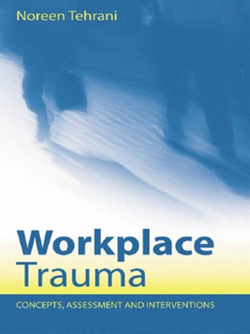 Cover of the book Workplace Trauma by Noreen Tehrani, Taylor and Francis