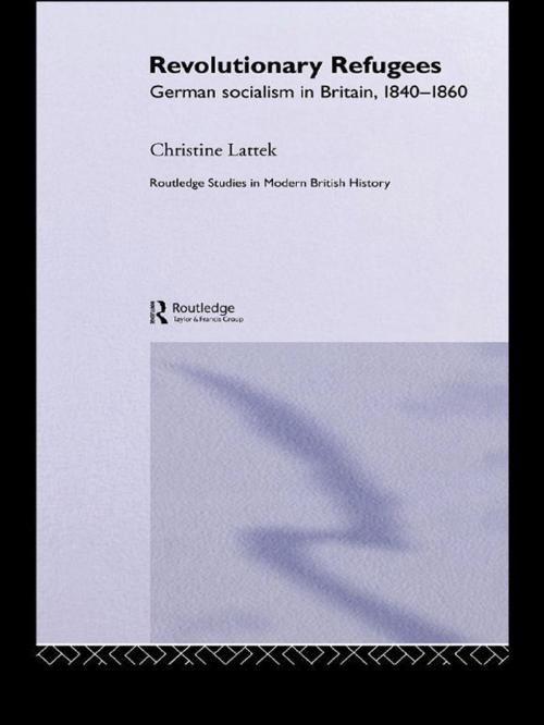 Cover of the book Revolutionary Refugees by Christine Lattek, Taylor and Francis