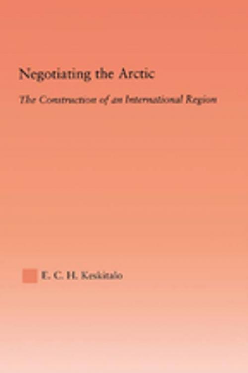 Cover of the book Negotiating the Arctic by E.C.H Keskitalo, Taylor and Francis
