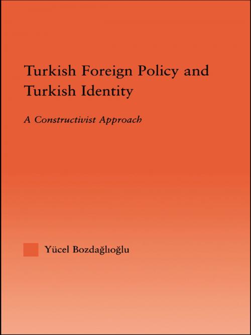 Cover of the book Turkish Foreign Policy and Turkish Identity by Yucel Bozdaglioglu, Taylor and Francis