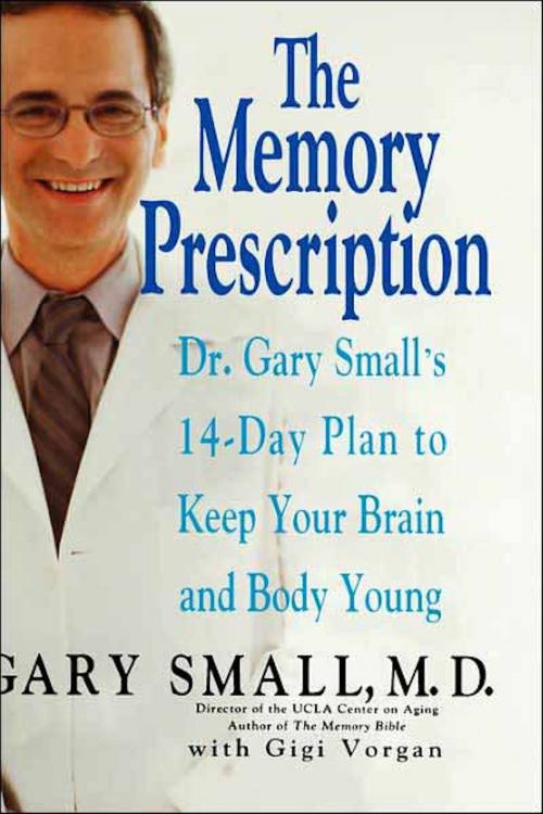Cover of the book The Memory Prescription by Gary Small, Hachette Books