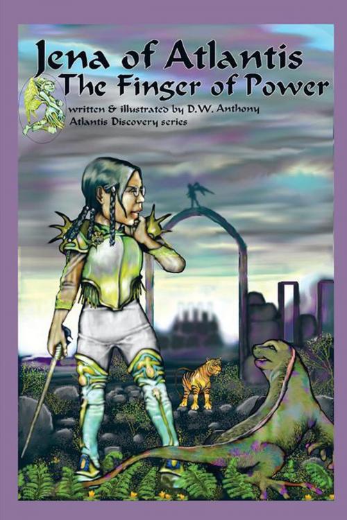 Cover of the book Jena of Atlantis, the Finger of Power by D.W. Anthony, AuthorHouse