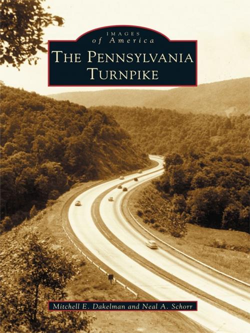 Cover of the book The Pennsylvania Turnpike by Mitchell E. Dakelman, Neal A. Schorr, Arcadia Publishing Inc.