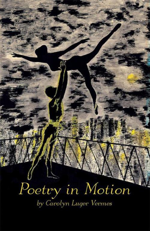 Cover of the book Poetry in Motion by Carolyn Luger Vermes, Xlibris US