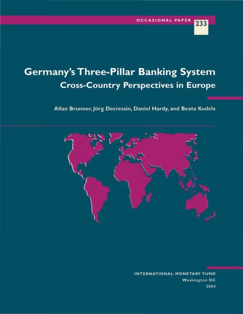 Cover of the book Germany's Three-Pillar Banking System: Cross-Country Perspectives in Europe by International Monetary Fund, INTERNATIONAL MONETARY FUND
