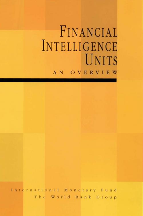 Cover of the book Financial Intelligence Units by International Monetary Fund, INTERNATIONAL MONETARY FUND