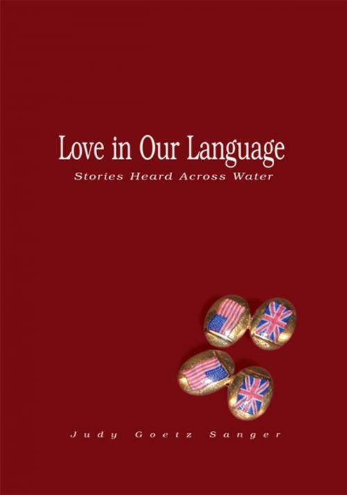 Cover of the book Love in Our Language by Judy Goetz Sanger, Xlibris US