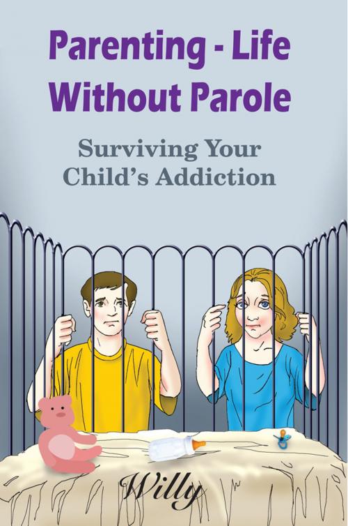 Cover of the book Parenting - Life Without Parole by Willy, AuthorHouse