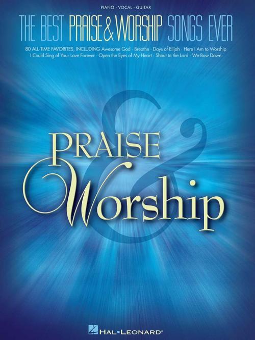 Cover of the book The Best Praise & Worship Songs Ever Songbook by Hal Leonard Corp., Hal Leonard