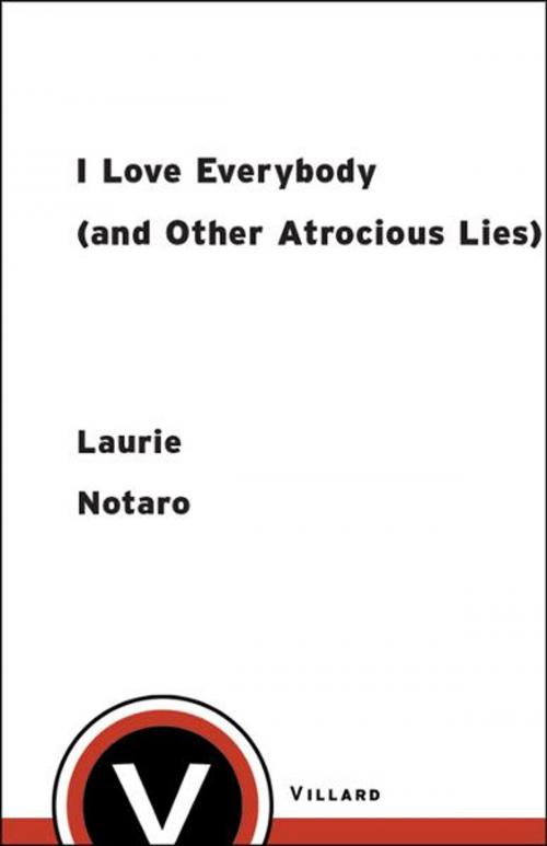 Cover of the book I Love Everybody (and Other Atrocious Lies) by Laurie Notaro, Random House Publishing Group