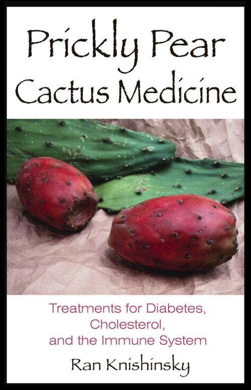 Cover of the book Prickly Pear Cactus Medicine by Ran Knishinsky, Inner Traditions/Bear & Company
