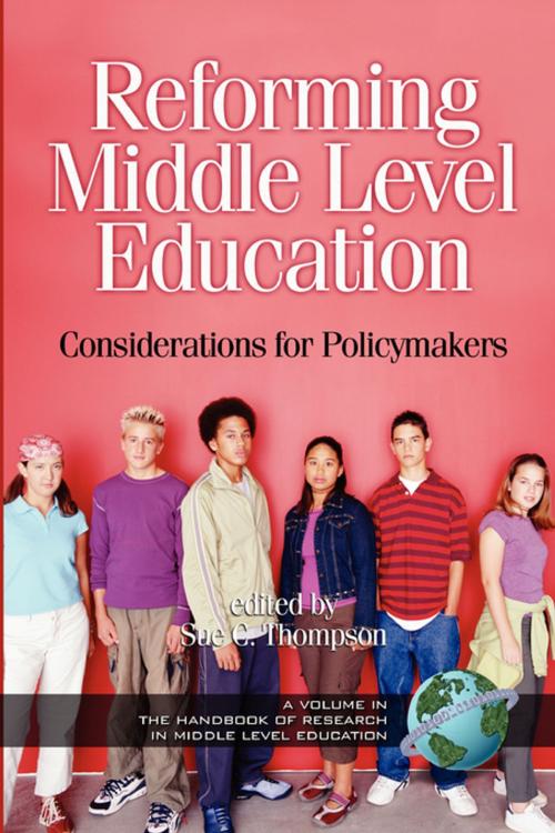 Cover of the book Reforming Middle Level Education by , Information Age Publishing