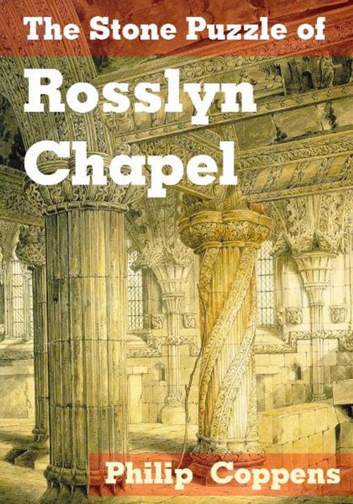 Cover of the book The Stone Puzzle of Rosslyn Chapel by Philip Coppens, BookBaby