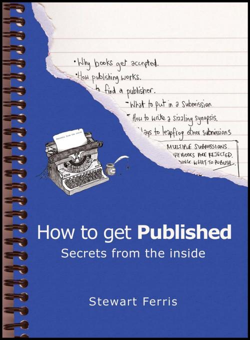 Cover of the book How to Get Published: Secrets from the Inside by Stewart Ferris, Summersdale Publishers Ltd