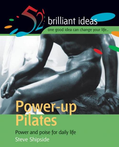 Cover of the book Power-up Pilates by Steve Shipside, Infinite Ideas