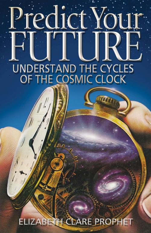 Cover of the book Predict Your Future by Elizabeth Clare Prophet, Summit University Press