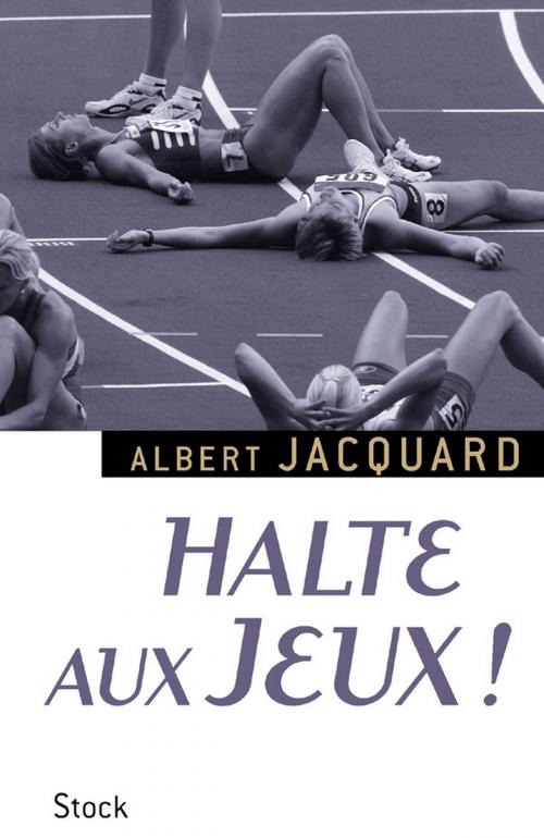 Cover of the book Halte aux Jeux ! by Albert Jacquard, Stock
