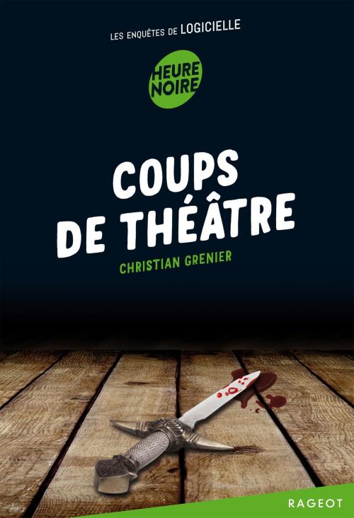 Cover of the book Coups de théâtre by Christian Grenier, Rageot Editeur