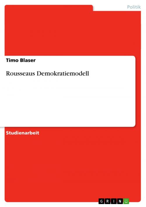 Cover of the book Rousseaus Demokratiemodell by Timo Blaser, GRIN Verlag