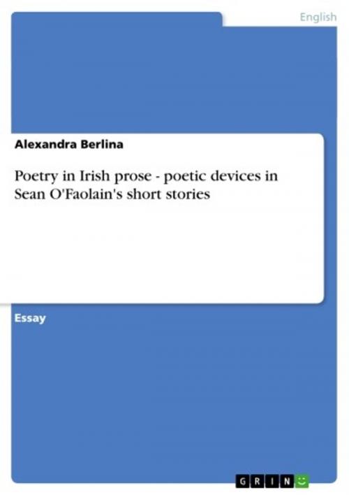 Cover of the book Poetry in Irish prose - poetic devices in Sean O'Faolain's short stories by Alexandra Berlina, GRIN Publishing