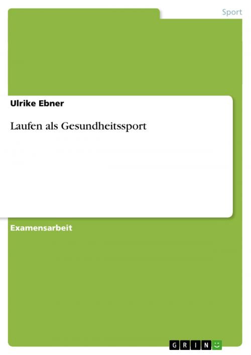 Cover of the book Laufen als Gesundheitssport by Ulrike Ebner, GRIN Verlag