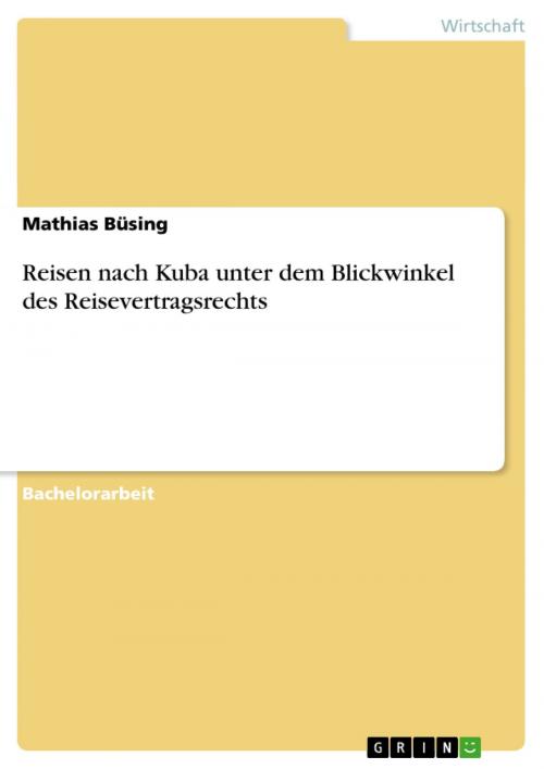 Cover of the book Reisen nach Kuba unter dem Blickwinkel des Reisevertragsrechts by Mathias Büsing, GRIN Verlag