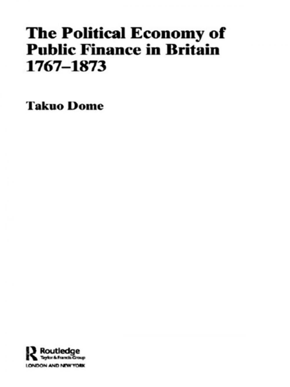 Big bigCover of Political Economy of Public Finance in Britain, 1767-1873