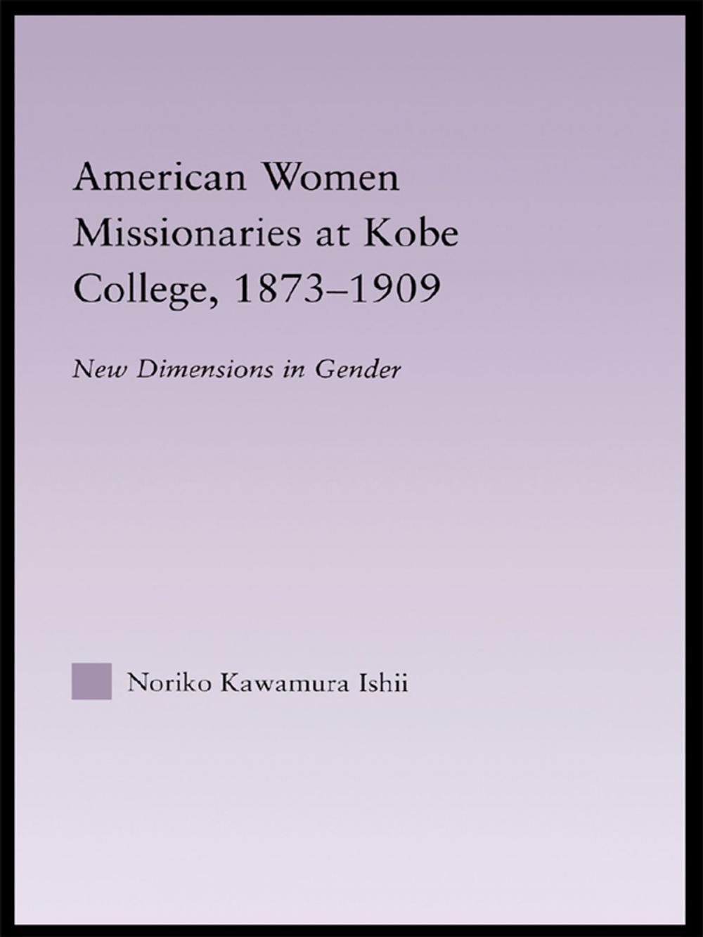Big bigCover of American Women Missionaries at Kobe College, 1873-1909