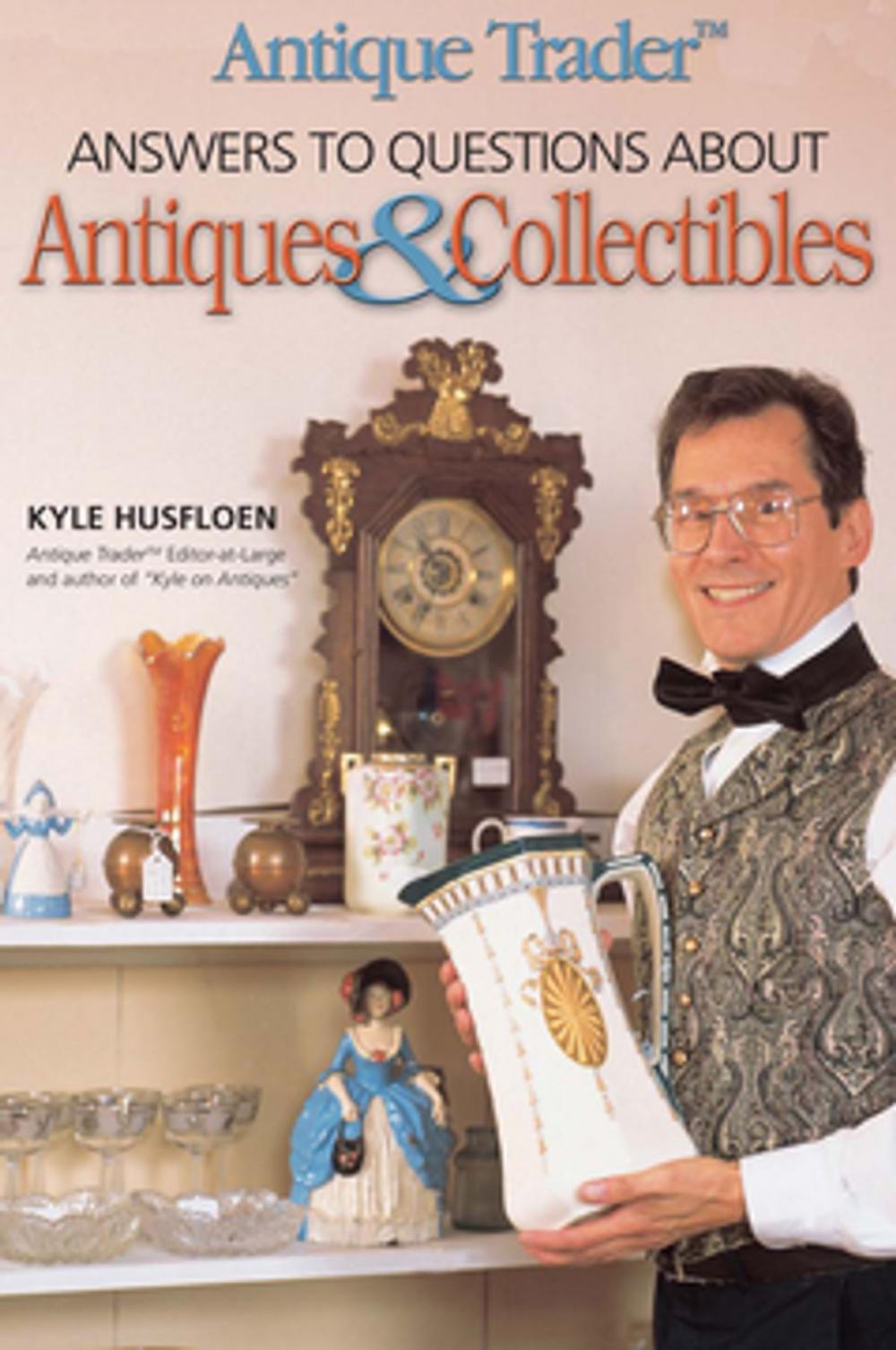 Big bigCover of Antique Trader Answers to Questions About Antiques & Collectibles