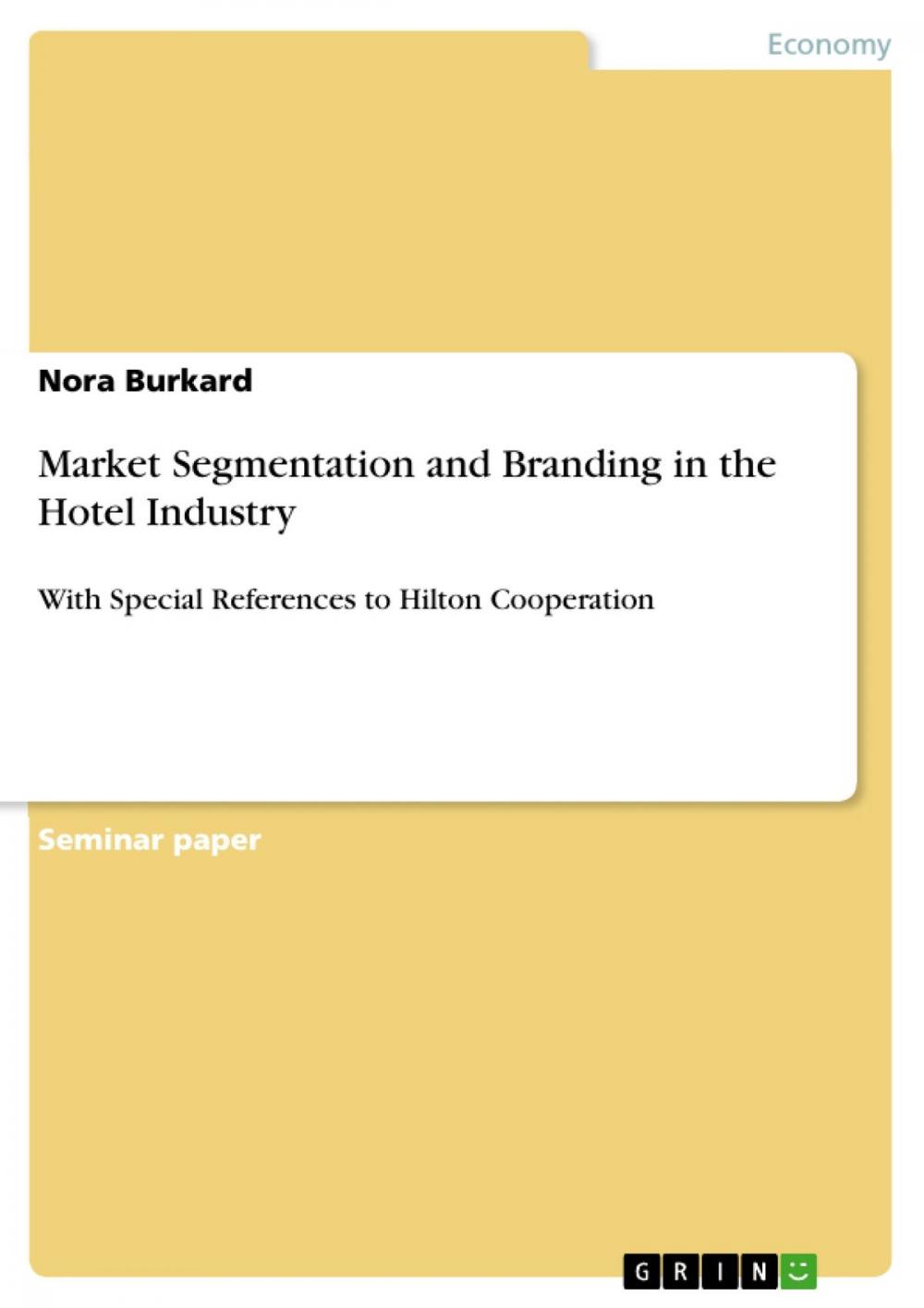 Big bigCover of Market Segmentation and Branding in the Hotel Industry